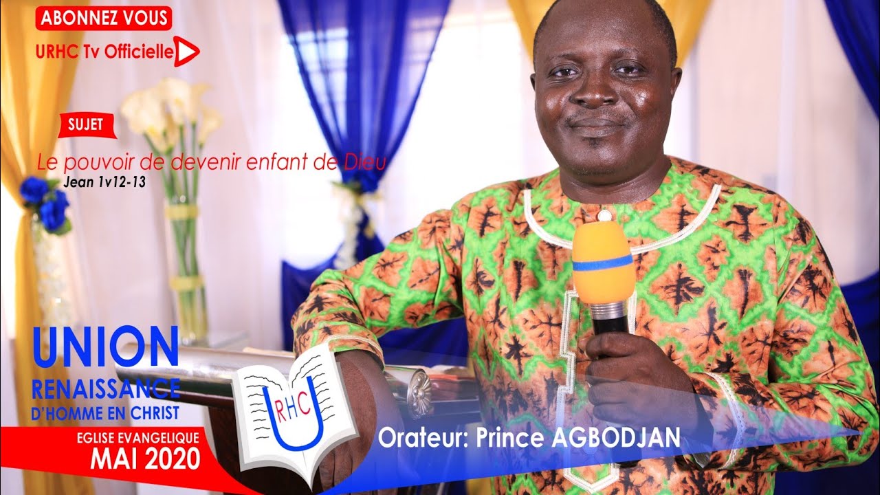 Le pouvoir de devenir enfants de Dieu Évangéliste Jonas Prince AGBODJAN (URHC)