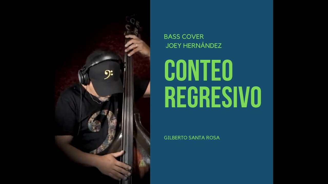 Conteo Regresivo - Gilberto Santa Rosa ( Bass Cover ) Joey Hernandez ( Ampeg Baby Bass )