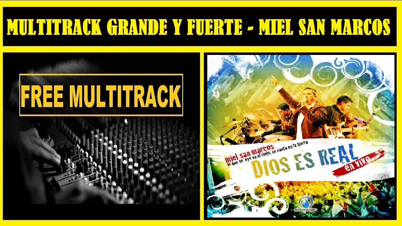 FREE MULTITRACK GRANDE Y FUERTE MIEL SAN MARCOS DIOS ES REAL