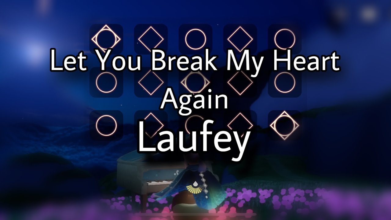 [Sky Sheet] Let You Break My Heart Again - Laufey | Sky: Children Of The Light
