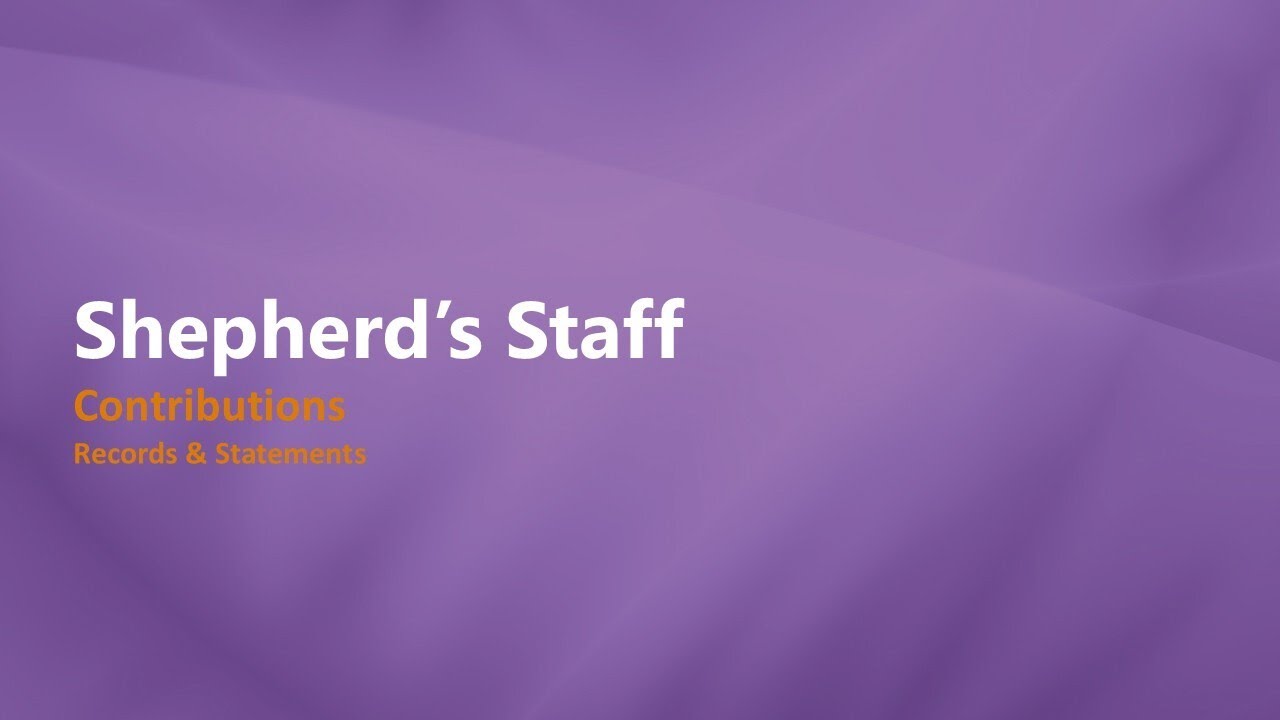 Shepherd's Staff | Contributions | Records & Statements | 2025 Training Webinar