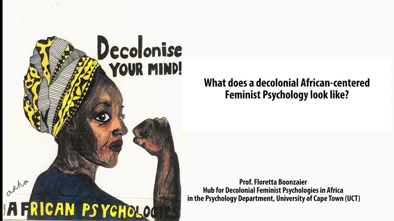 What does a decolonial African Feminist Psychology look like?, by Floretta Boonzaier