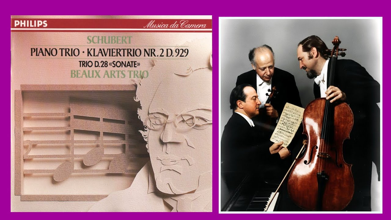SCHUBERT - Piano Trio In EFlat, D.929 & Piano Trio In One Movement In B Flat, D.28 ~ Beaux Arts Trio