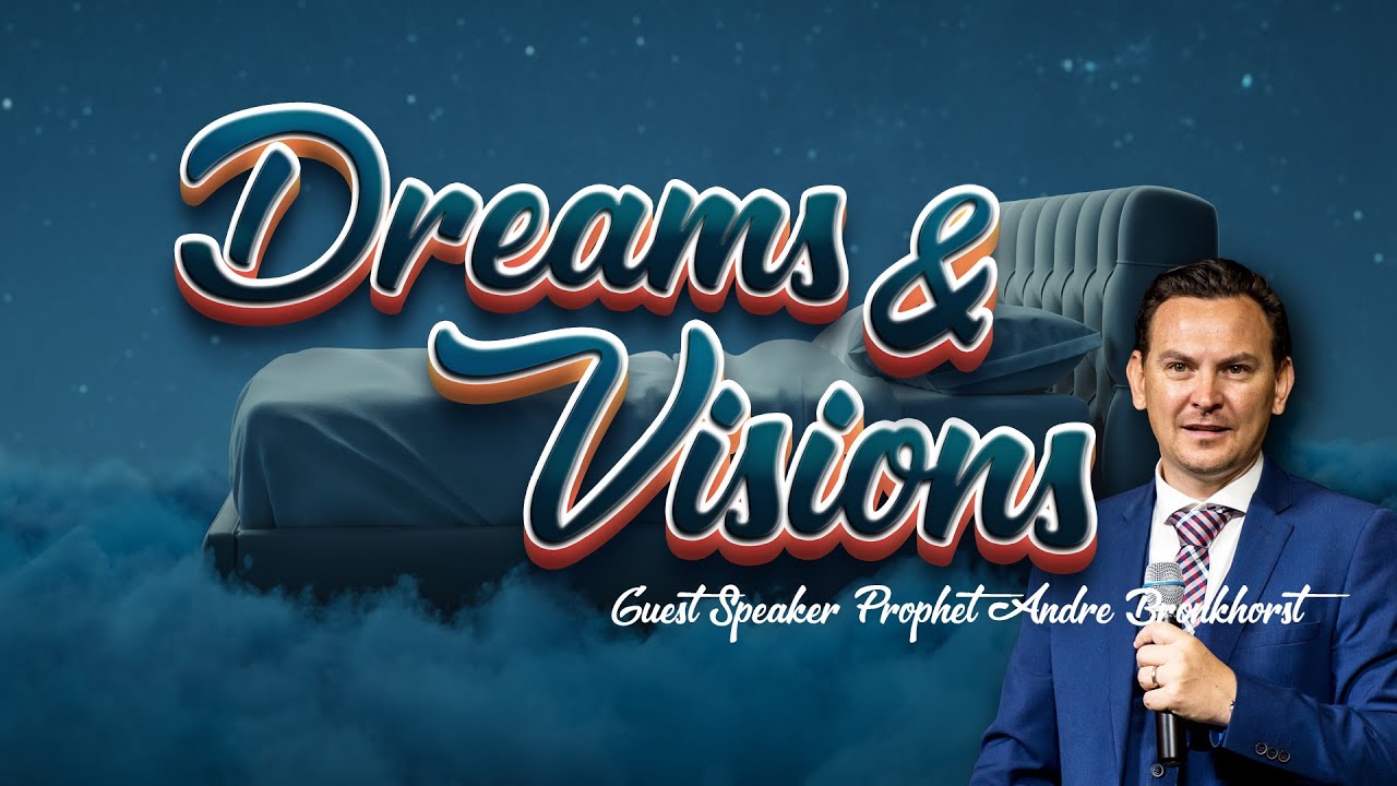 30 April 2023 - 10am Service - Dreams & Visions (Prophet Andre Bronkhorst)