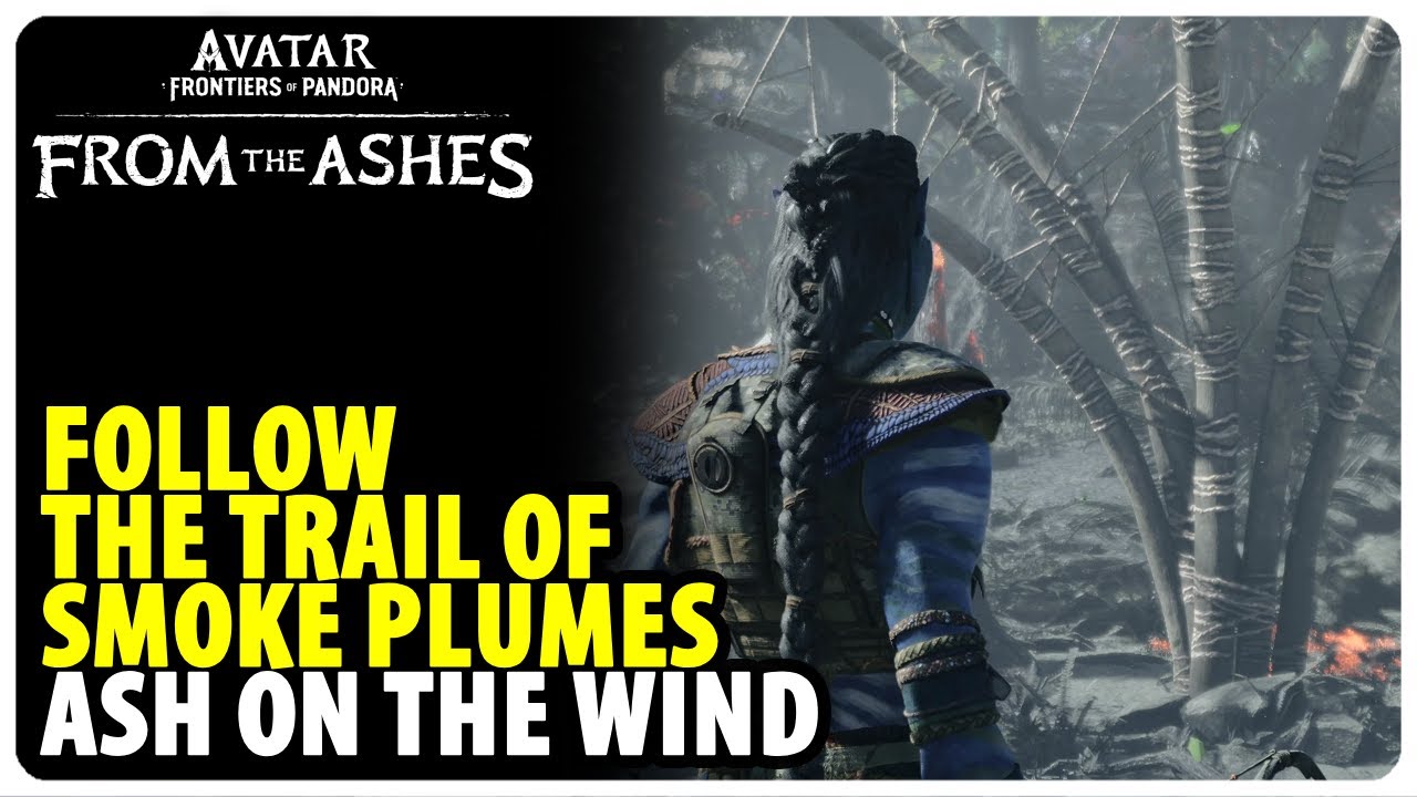 Follow the trail of smoke plumes - Ash on the Wind | Avatar Frontiers of Pandora