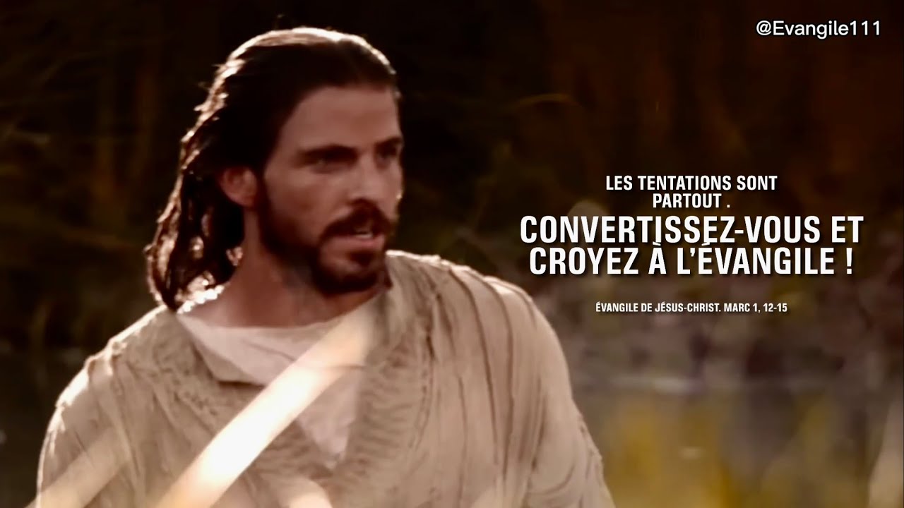 Évangile de Jésus Christ - Marc 1, 12-15 Convertissez-vous et croyez l’Évangile !￼