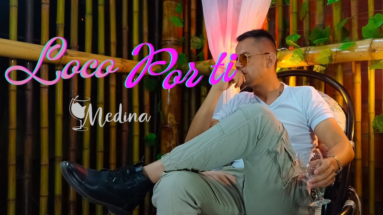 Loco Por Ti🍷Medina El Cantante (Video Lyric)
