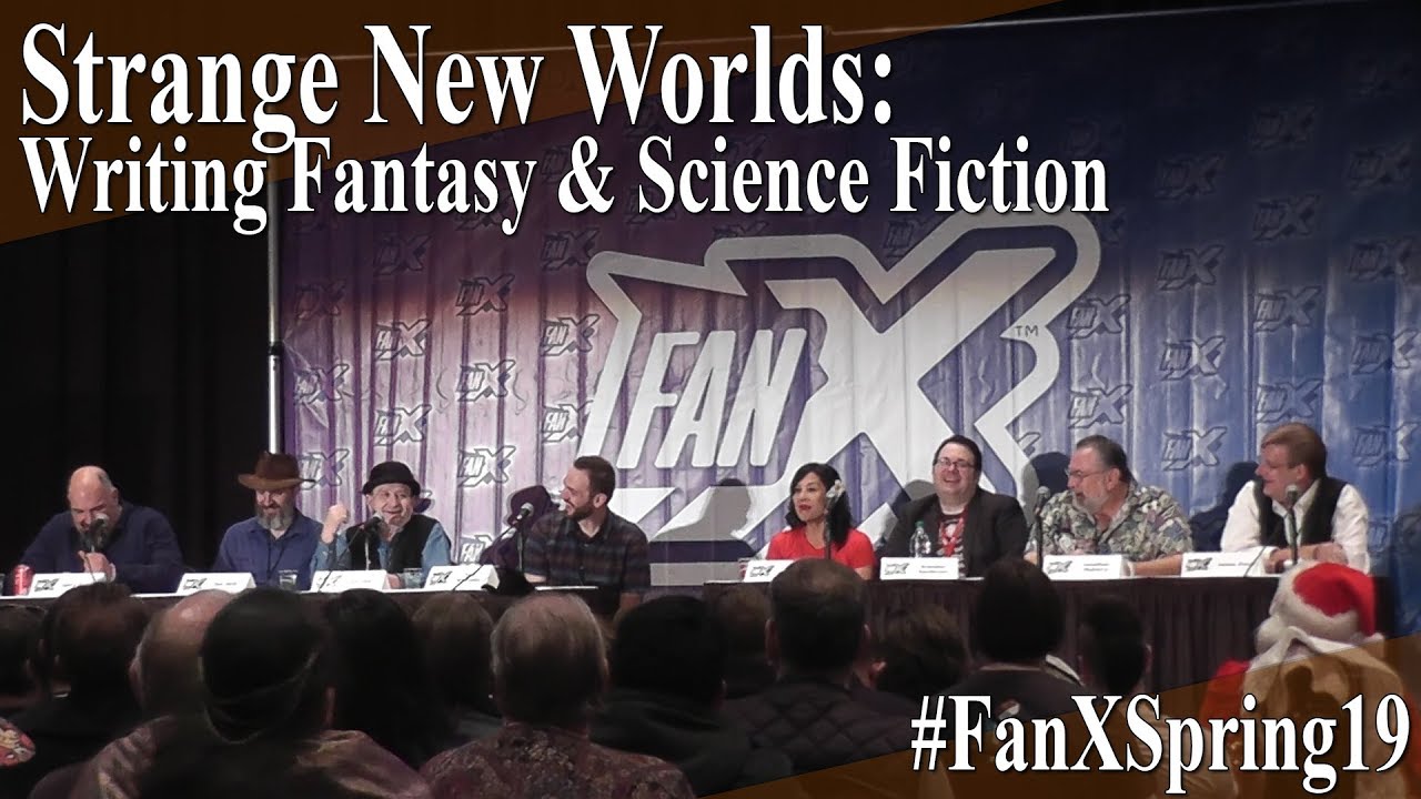 Strange New Worlds: Writing Fantasy & Science Fiction Panel - FanX Spring 2019