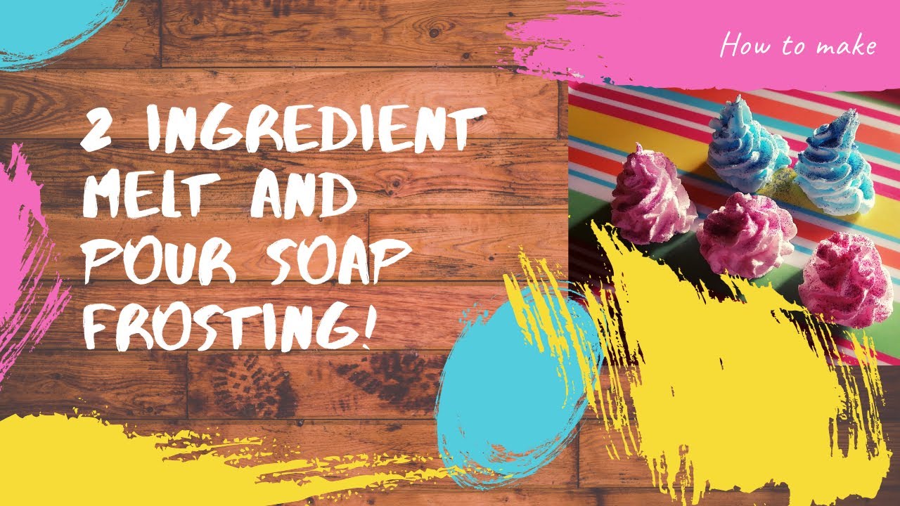 Easy Melt and Pour Soap Frosting Tutorial | Captions On