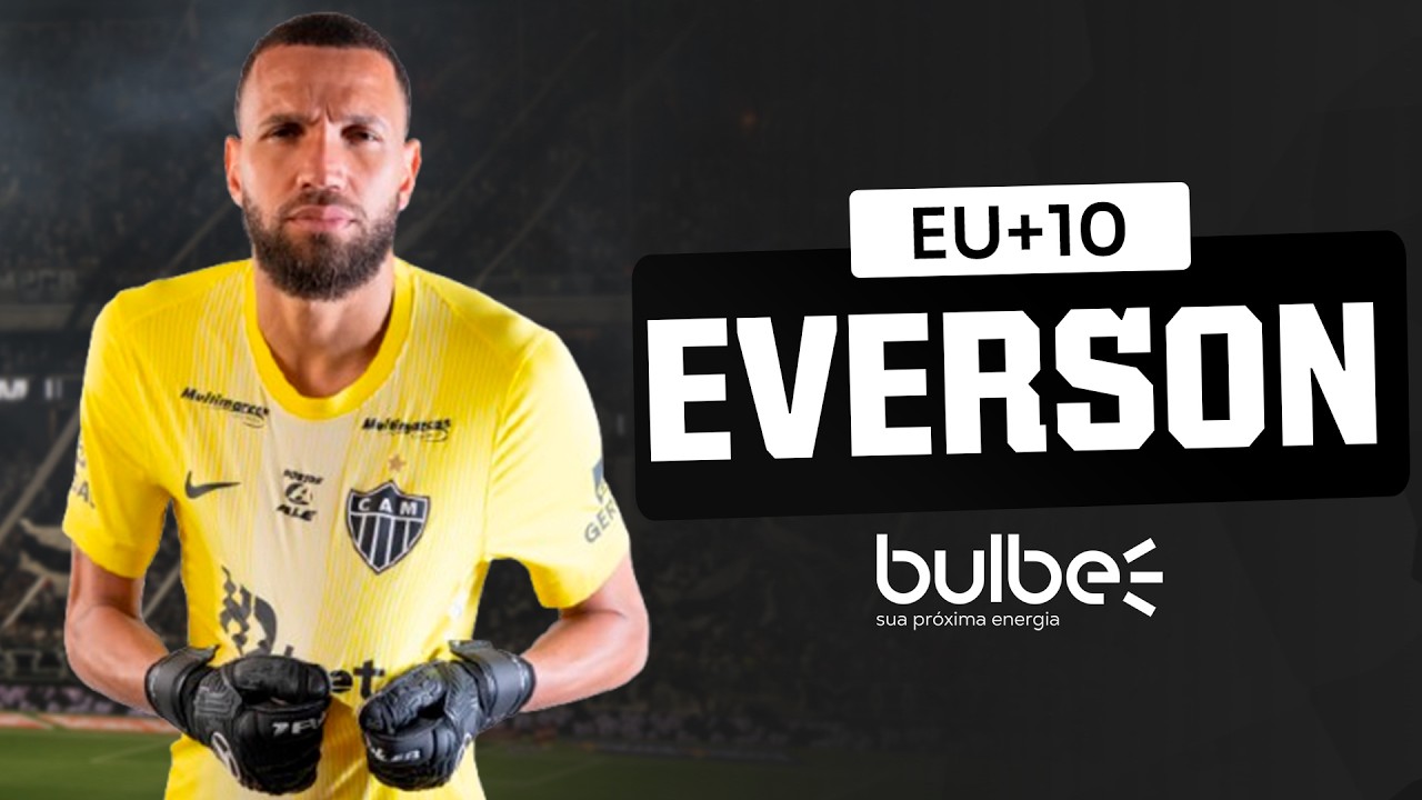 SELEÇÃO do EVERSON: HULK, NEYMAR, VINÍCIUS JÚNIOR, NACHO… | EU+10