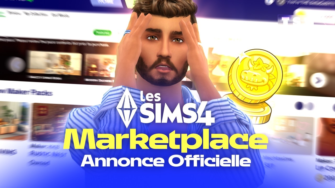 Les Sims 4 : Marketplace, Moola, créateurs - VOICI TOUT CE QUI VA CHANGER