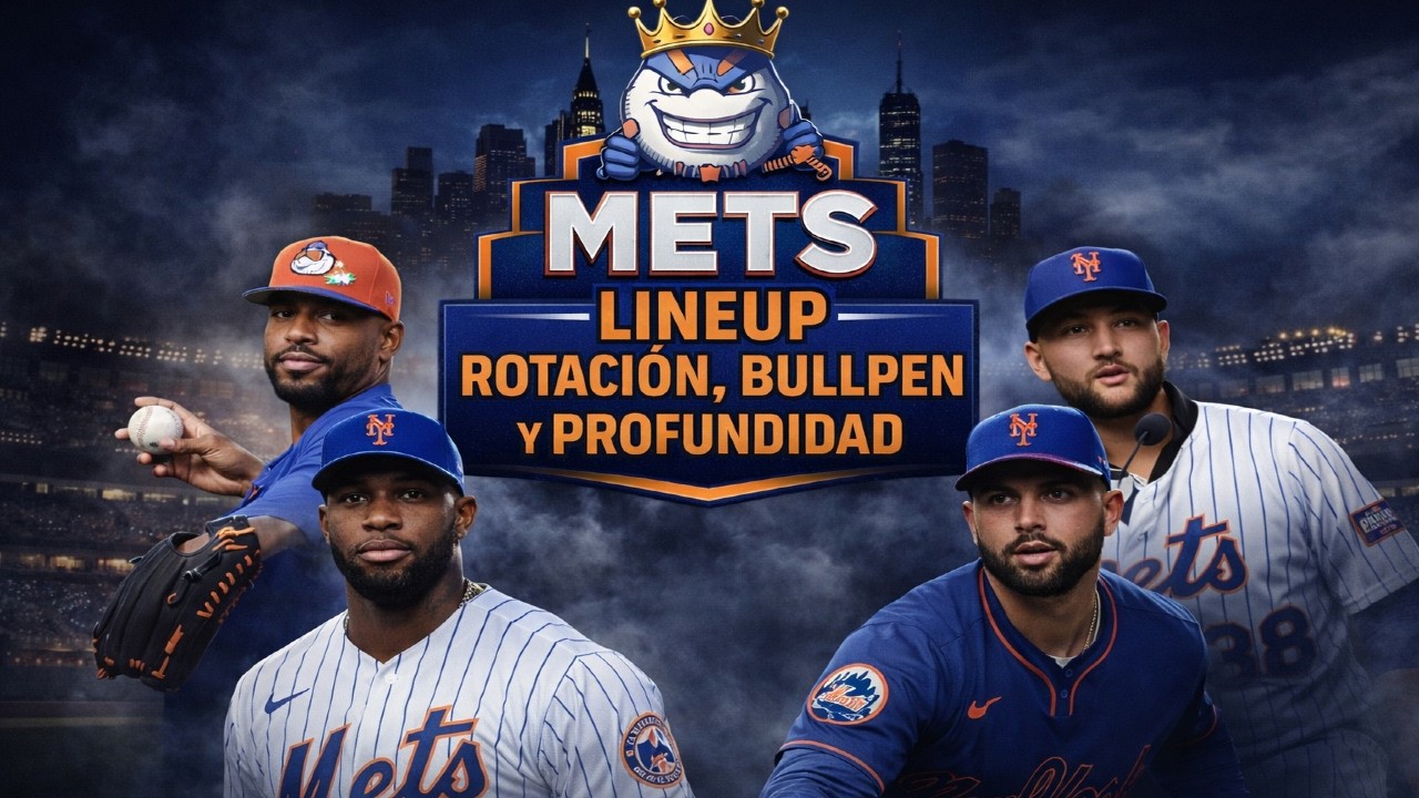 NUEVO ROSTER DE METS MLB 2026 | LINEUP TITULAR, ROTACI&Oacute;N, BULLPEN Y PROFUNDIDAD TOTAL