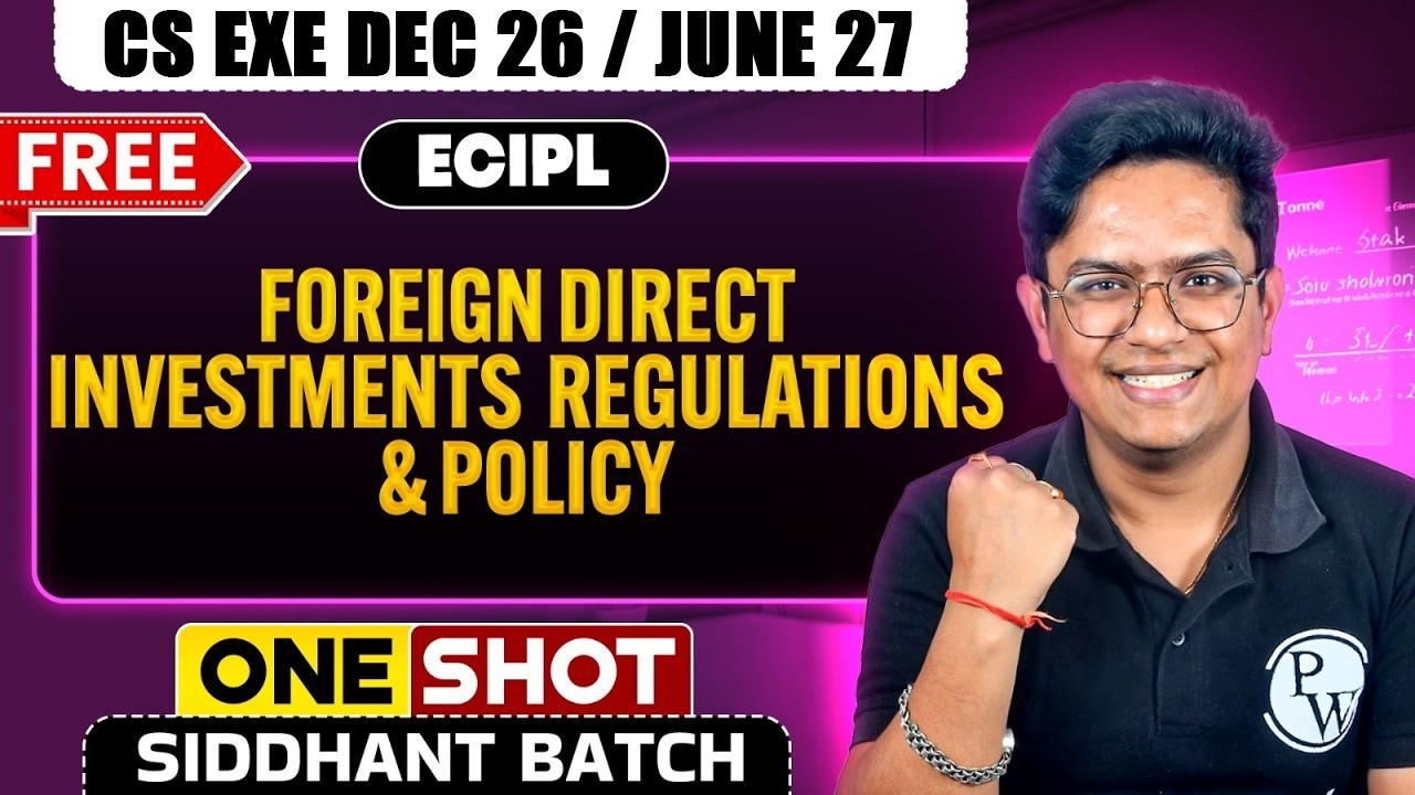 Foreign Direct Investment (FDI) 🔥 | CS Exe Dec 26 / June 27 | CS Debashish Sir