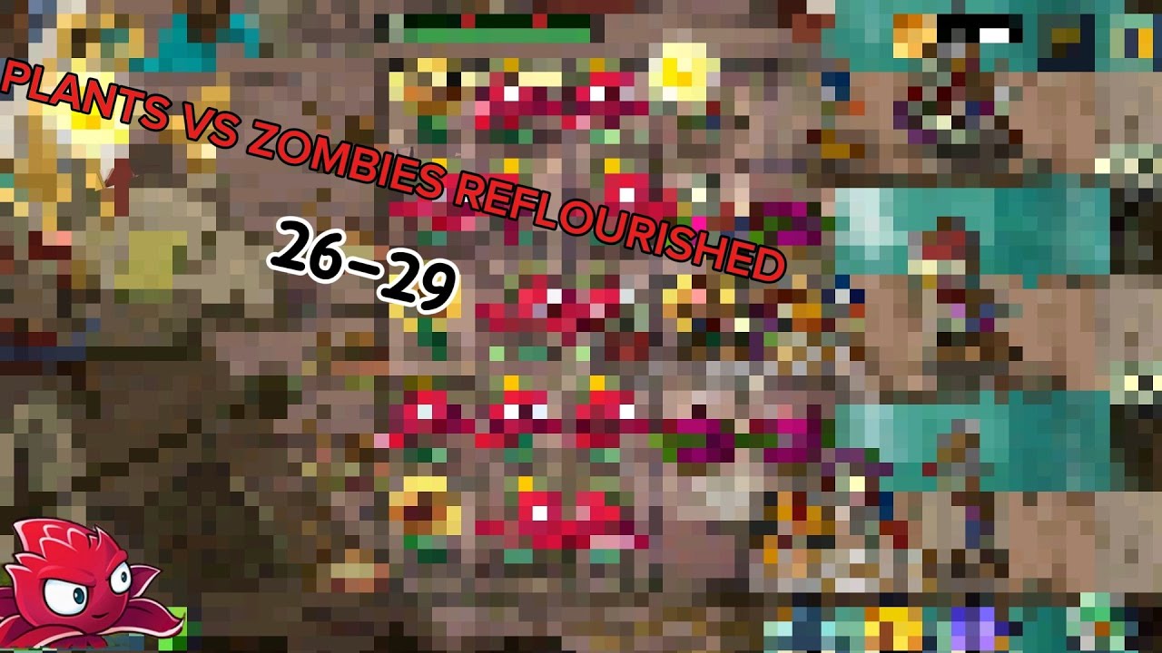My playthrough of pvz 2 reflourished to 26-29