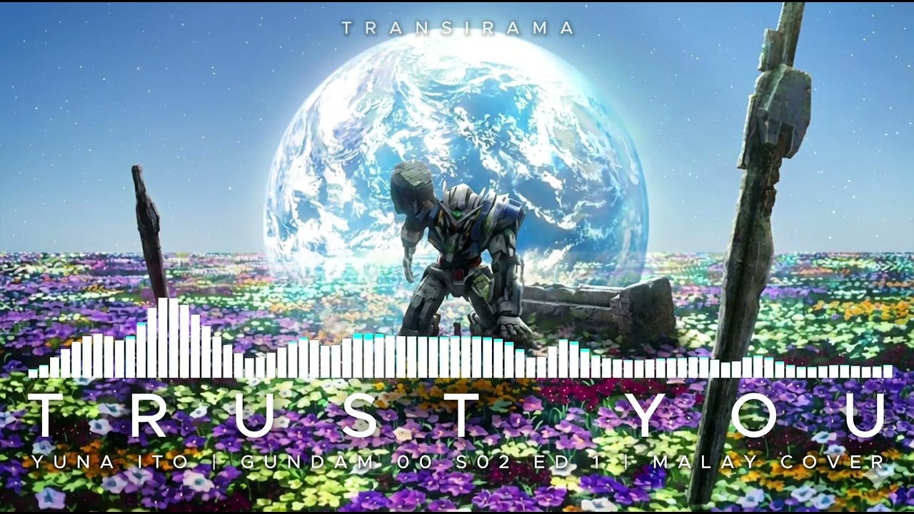 Trust You (Versi Melayu) 🇲🇾 | Gundam 00 Season 2 ED | AI Cover oleh Transirama