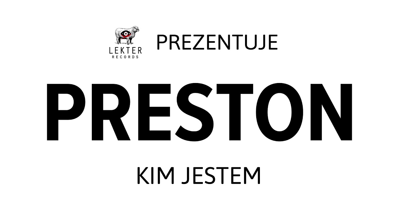 Preston - Kim jestem [Lekter Records prezentuje]