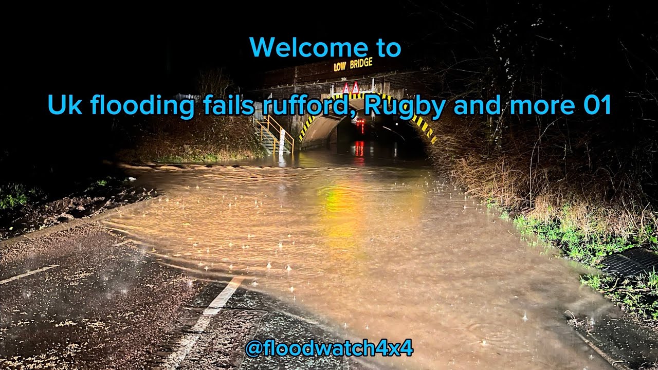 Uk flooding fails Rufford,Rugby and more 01
