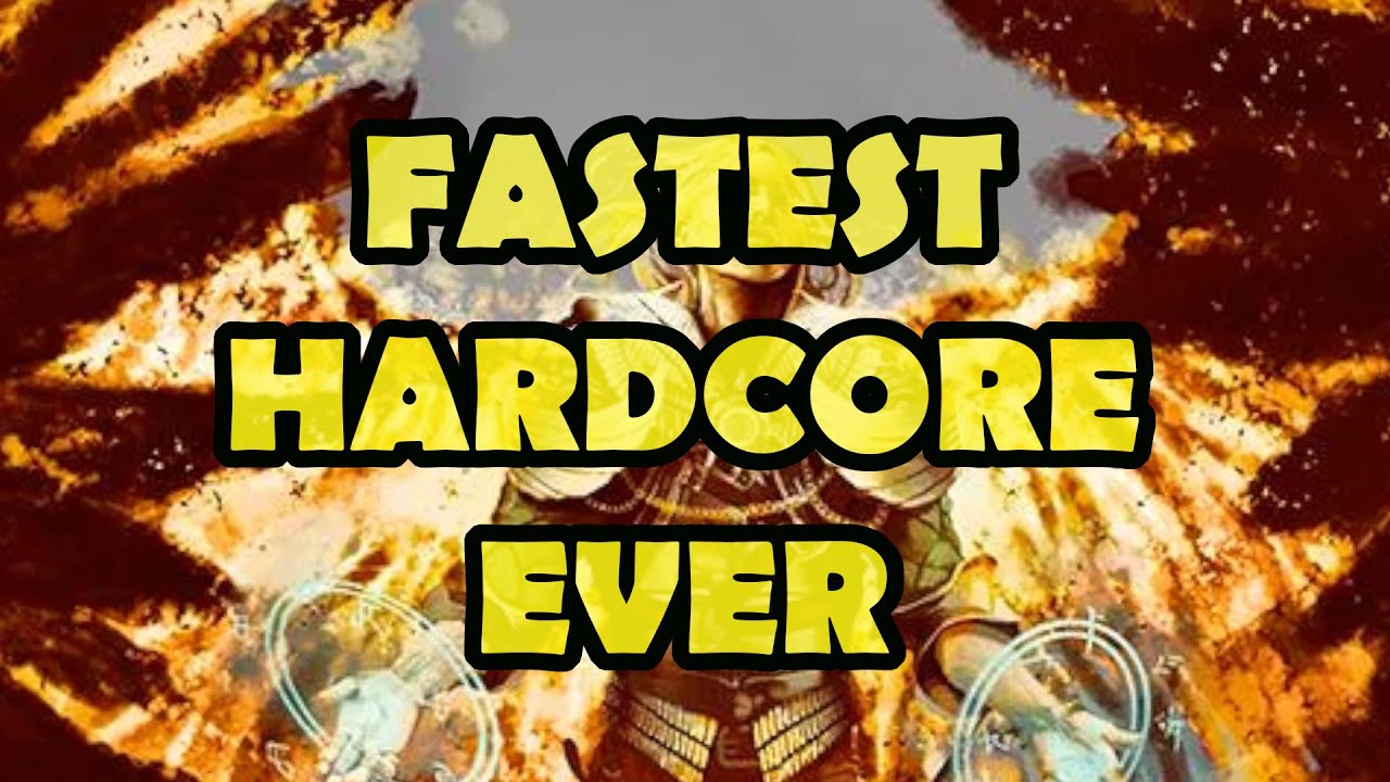 Favoured soul made this the fastest hardcore ever