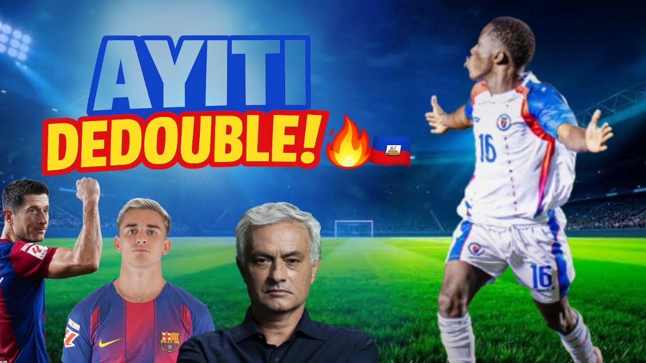 U17 Ayiti Kalifye pou Koup du Mond 🌍🇭🇹 | Lewandowski MLS? | Gavi back? | Mourinho nan Portugal?
