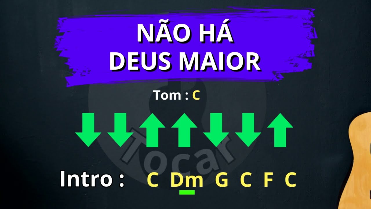NÃO HÁ DEUS MAIOR - Violão - Cifra Simplificada