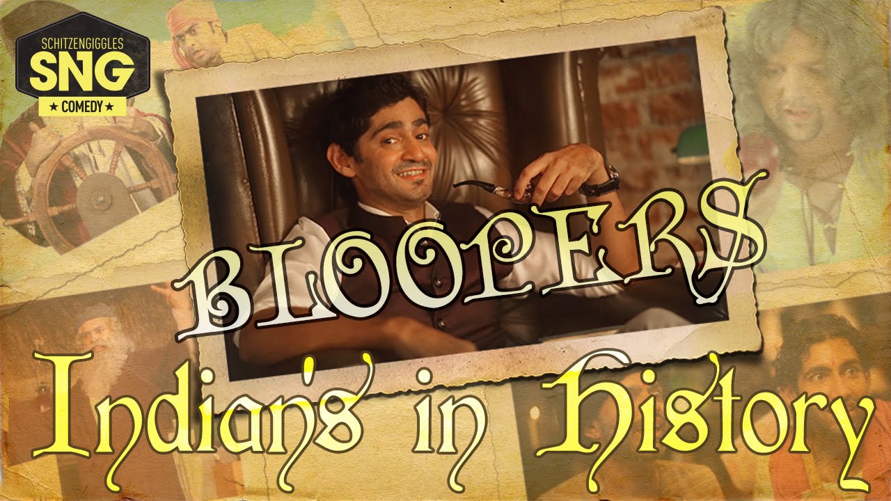 SnG: Indians In History Bloopers