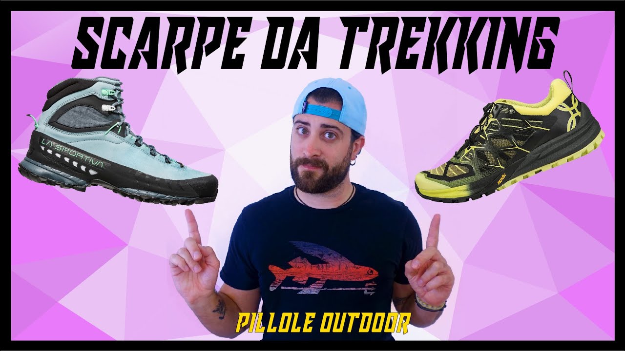 Scarpe da trekking e montagna, come scegliere quelle giuste | PILLOLE OUTDOOR