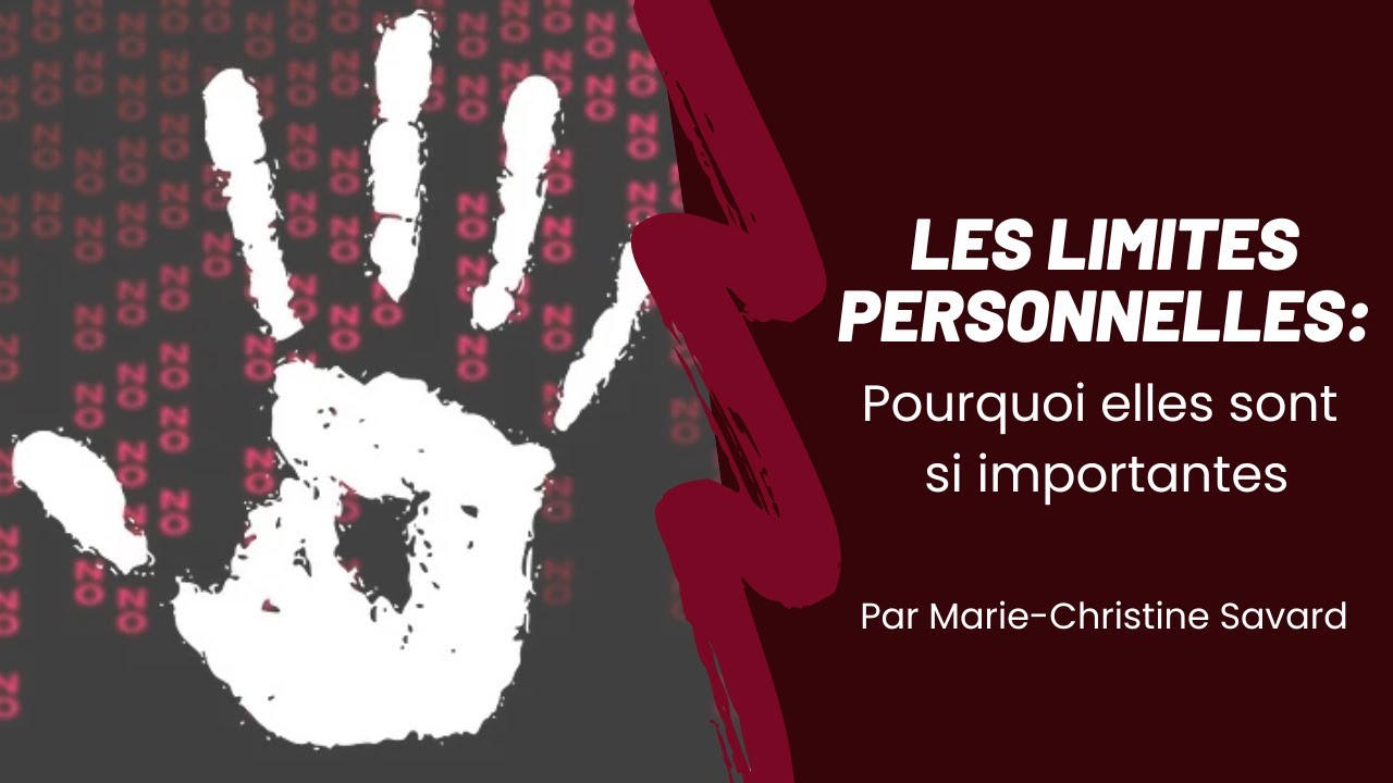 Les limites personnelles : Pourquoi elles sont si importantes - Marie-Christine Savard