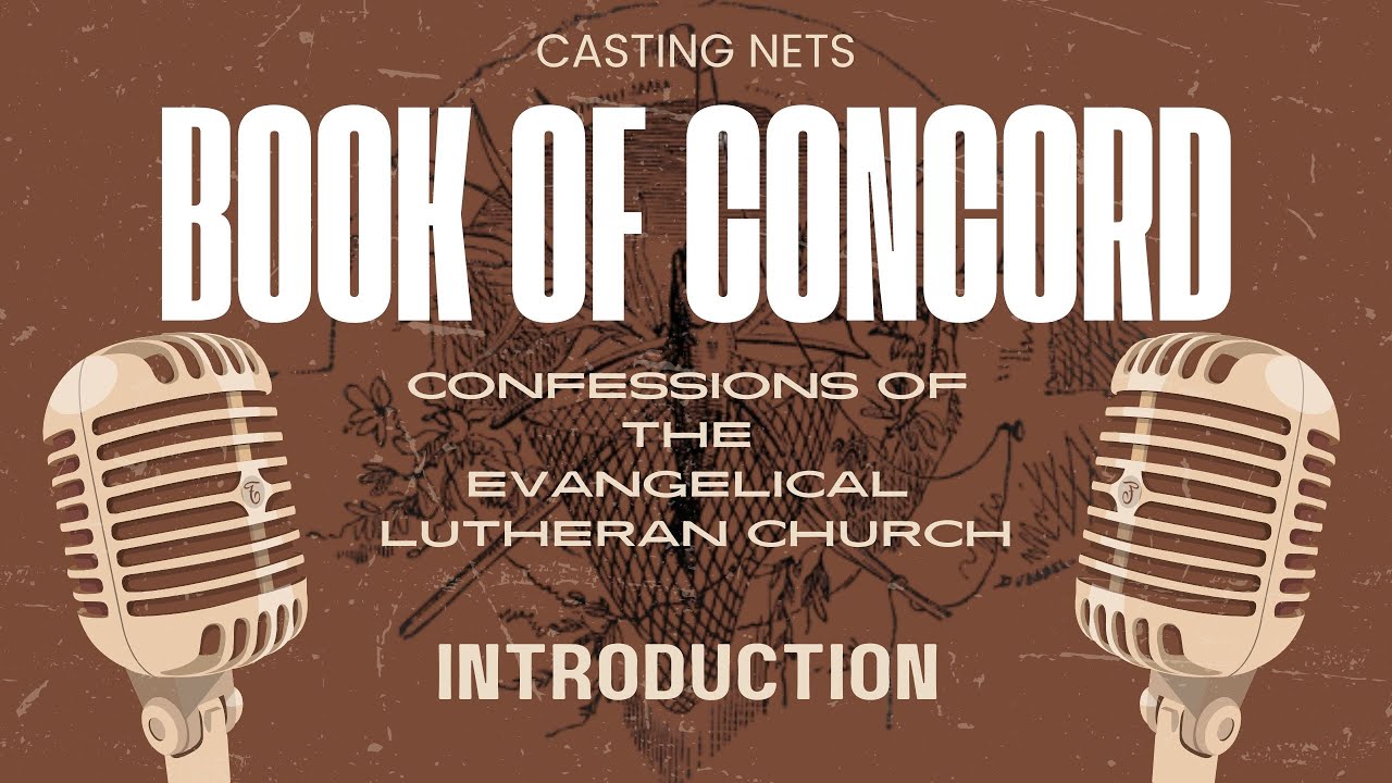 Casting Nets: Book of Concord Introduction