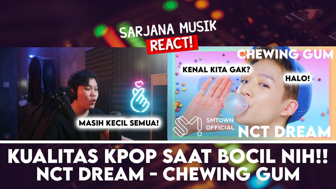 BOCIL KPOPERS!? BAGUS EMANG!? | NCT DREAM - CHEWING GUM | SARJANA MUSIC REACT NCT DREAM #85