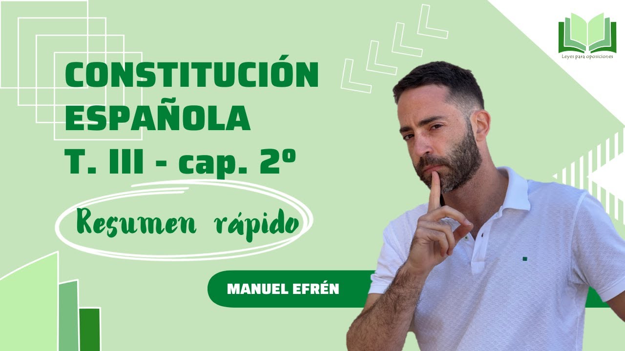 Resumen rápido Titulo III - capítulo 2º  Constitución Española