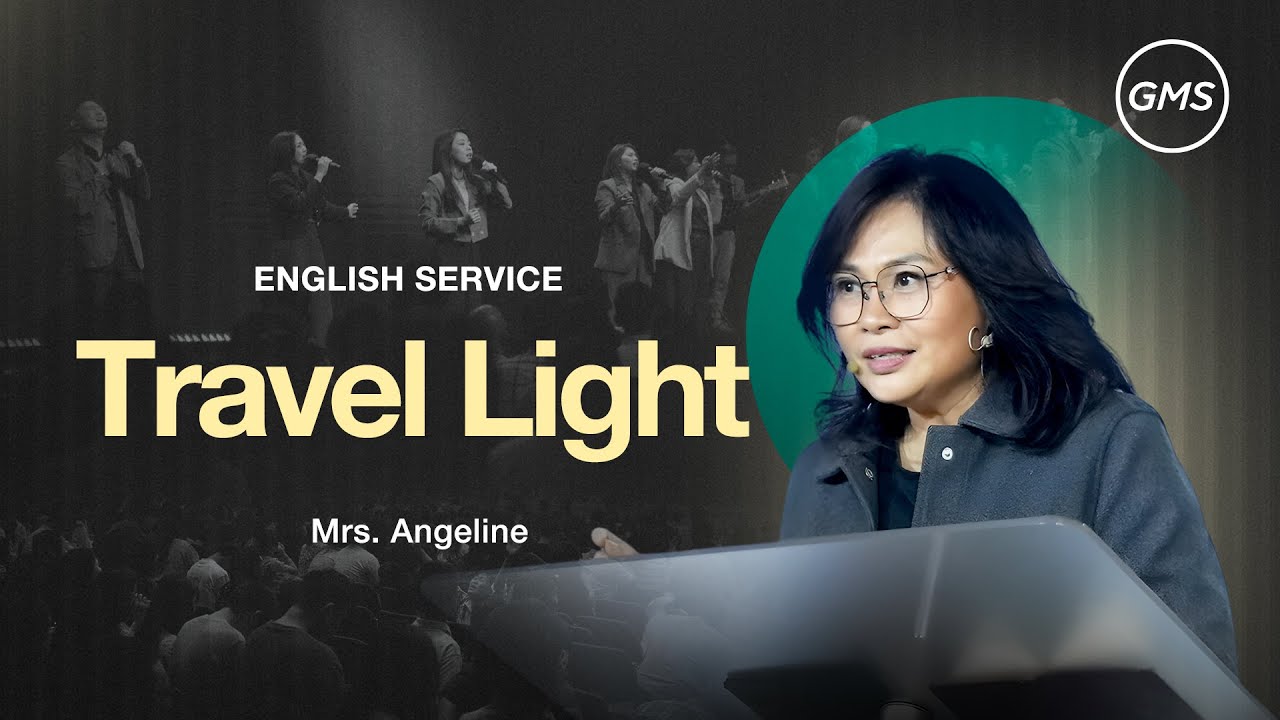 English Service -  Travel Light - Mrs. Angeline (GMS Church)
