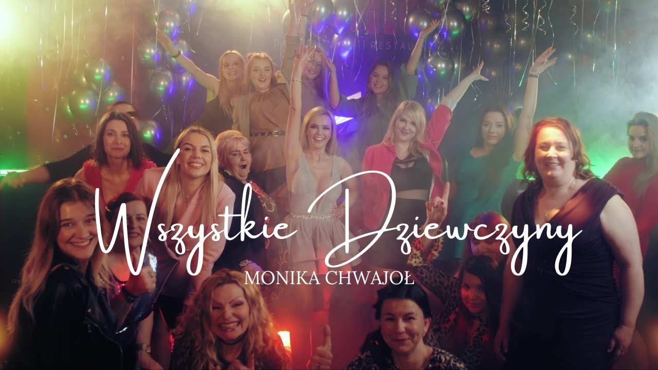 Monika Chwajoł - Wszystkie dziewczyny [Offcial Music Video]