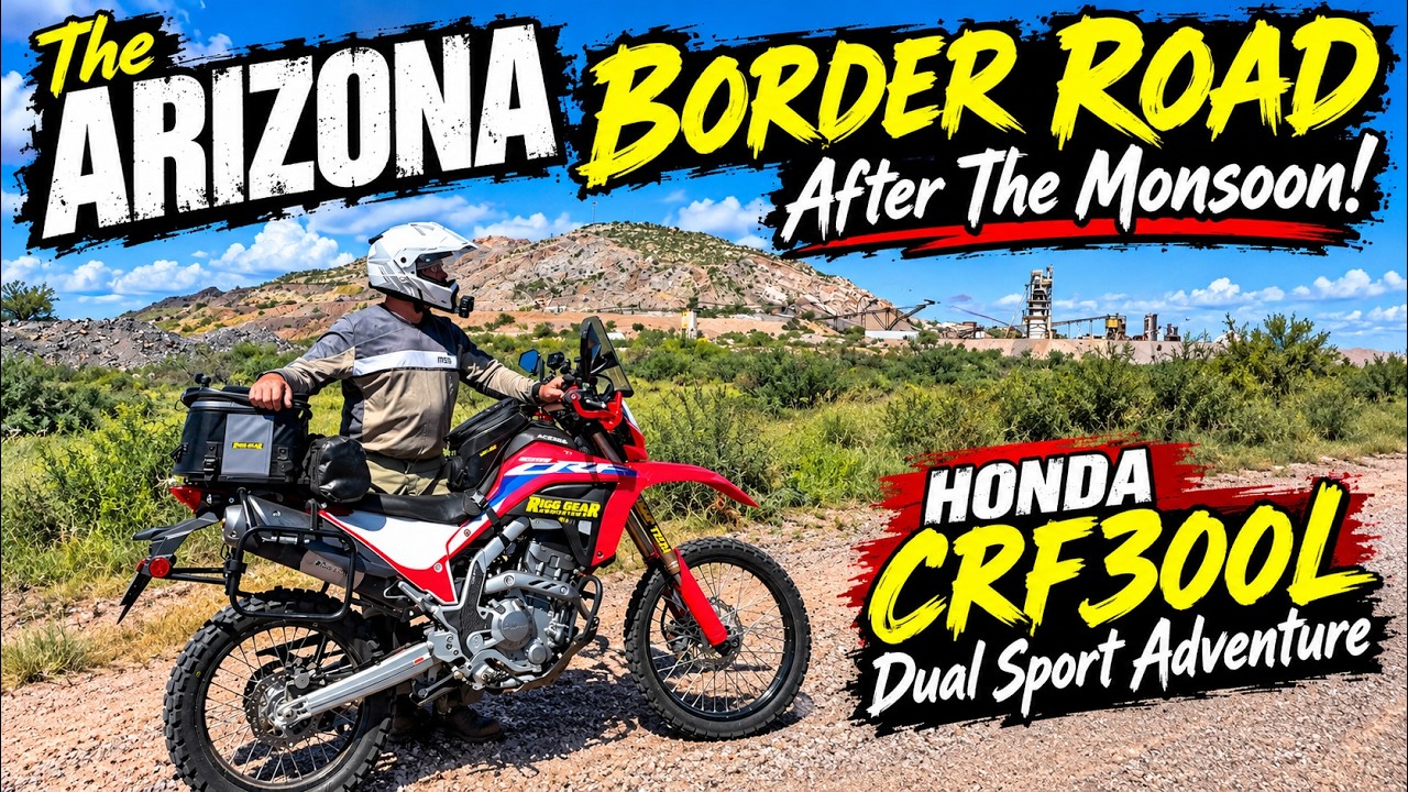 The Arizona Border Road After The Monsoon! Honda CRF300L Dual Sport Adventure