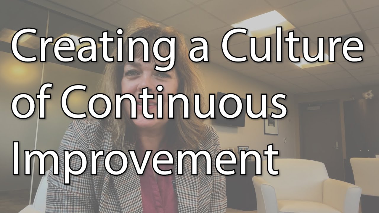 Creating a Culture of Continuous Improvement