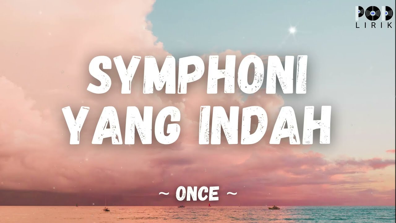 Once ~ Symphoni Yang Indah (POD LIRIK)
