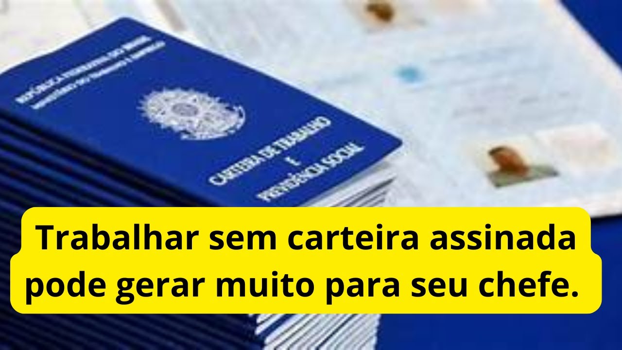 Trabalhar sem carteira assinada pode gerar muito para seu chefe.
