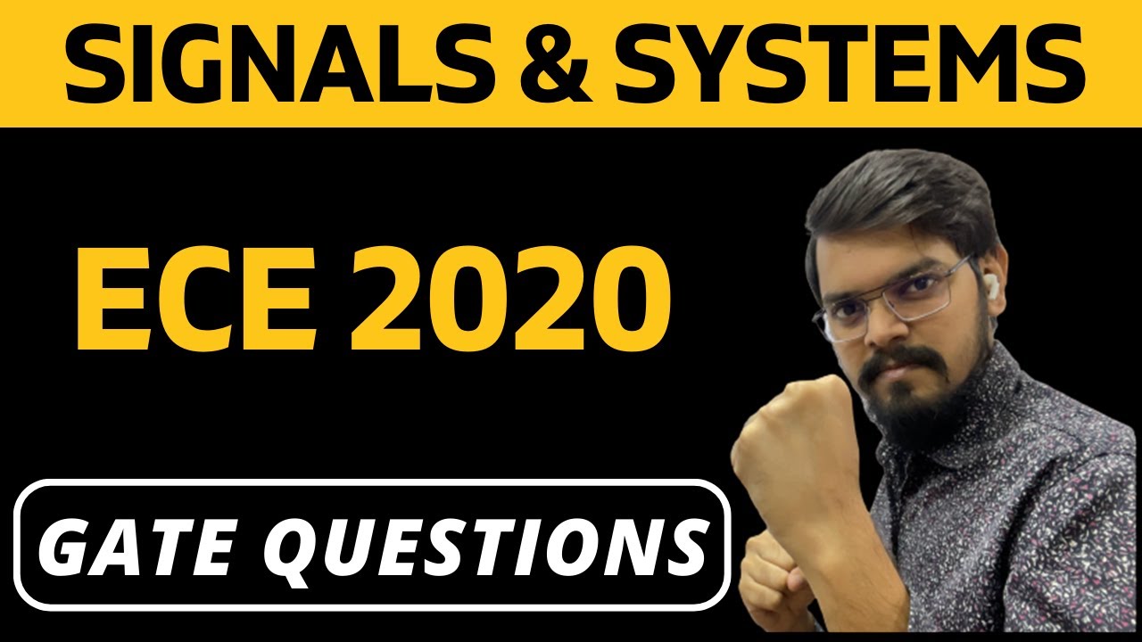 Signals & Systems | GATE EC 2020 Solution | PYQs | Electronics & Communication Engineering (ECE)