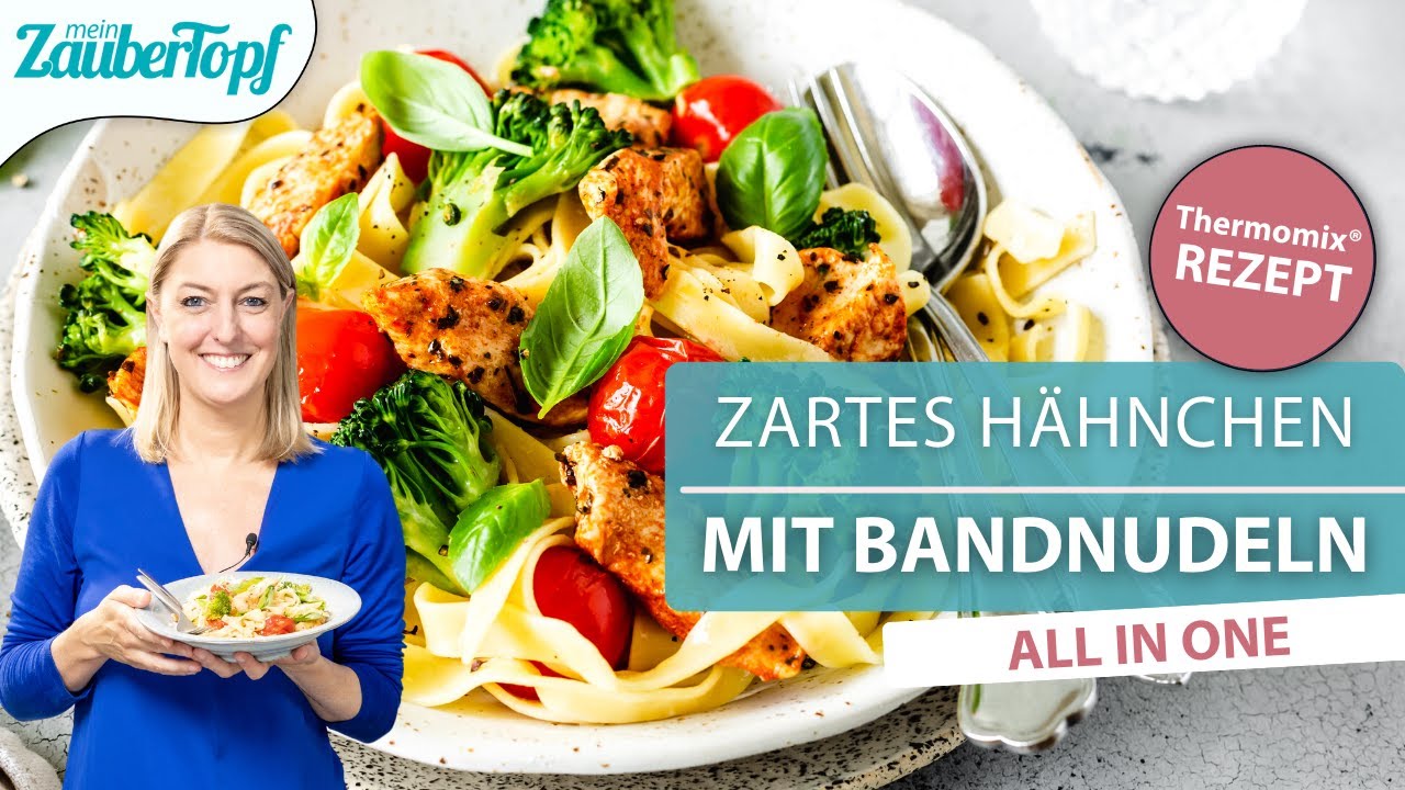 😍😍 ALL IN ONE: Zartes Hähnchen mit Bandnudeln | Einfaches Rezept mit dem Thermomix®