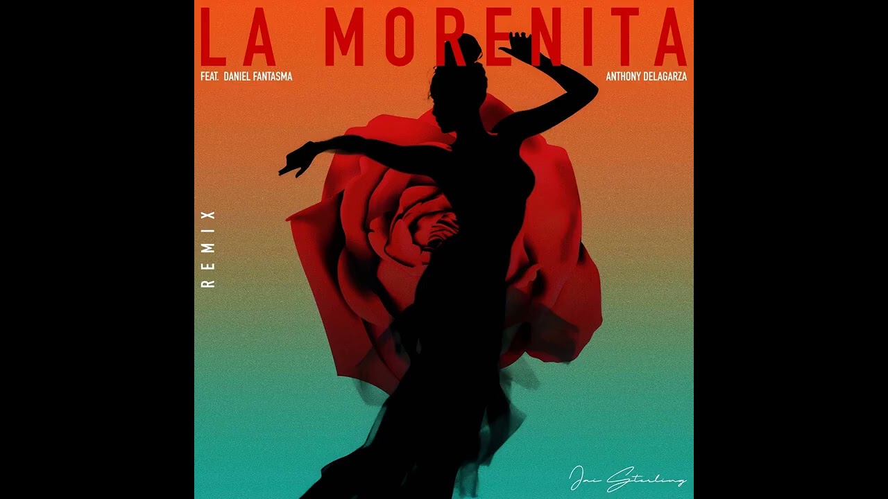 Jai Sterling ft Daniel Fantasma & Anthony Delagarza - La Morenita