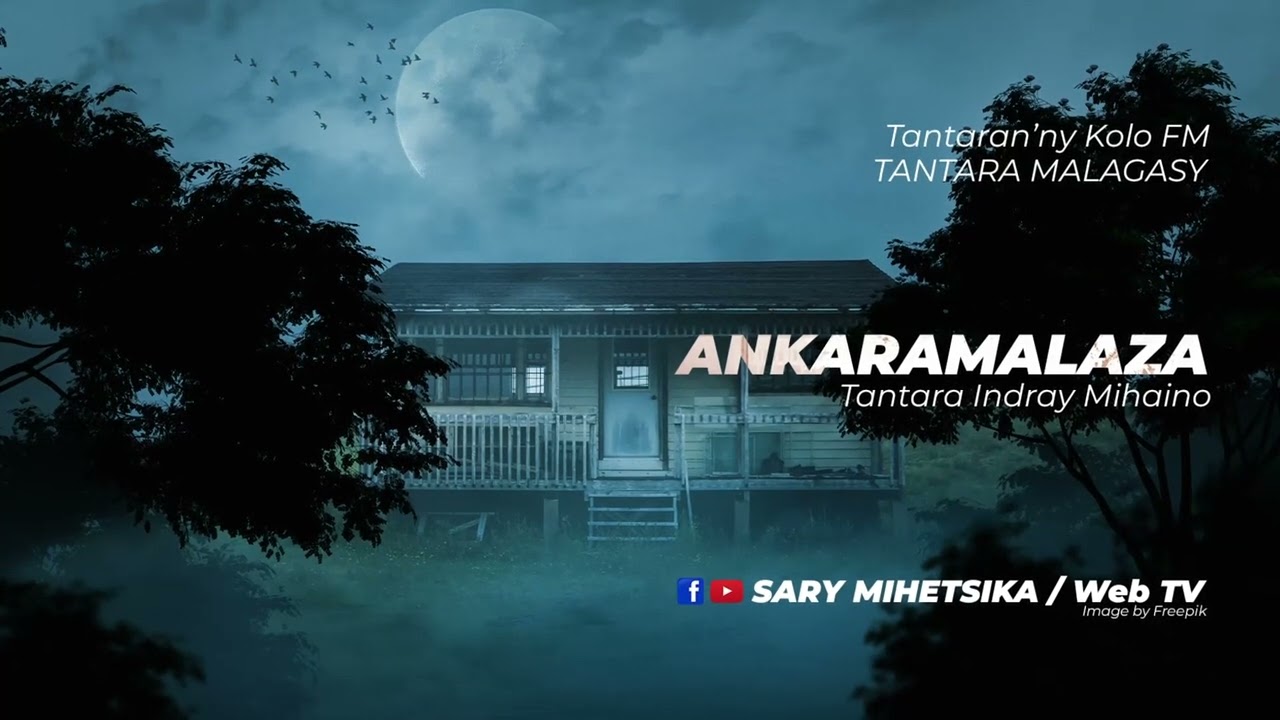 Tantara Malagasy - ANKARAMALAZA (Tantaran'ny An'onjampeo) Tantara Indray Mihaino