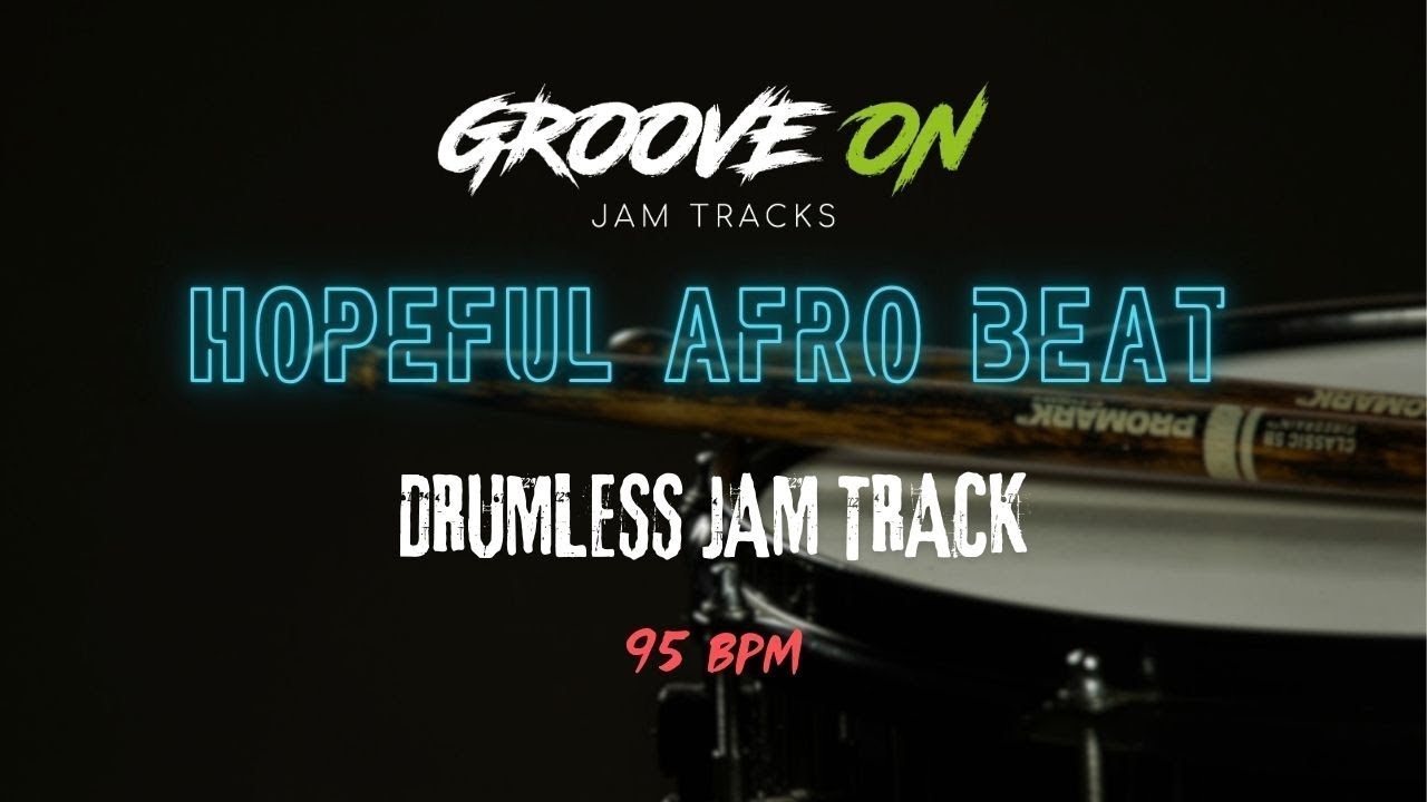 Hopeful Afro Beat Drumless Jam Track  - 95 Bpm