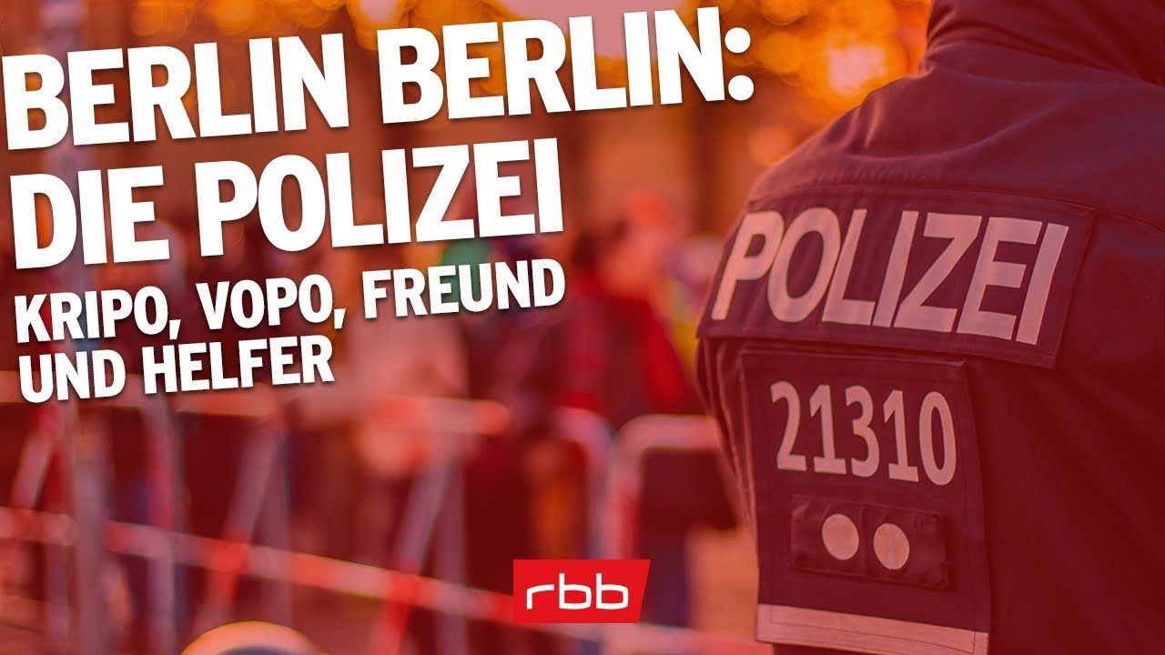 Kripo, Vopo, Freund und Helfer Berlin Berlin: Die Polizei