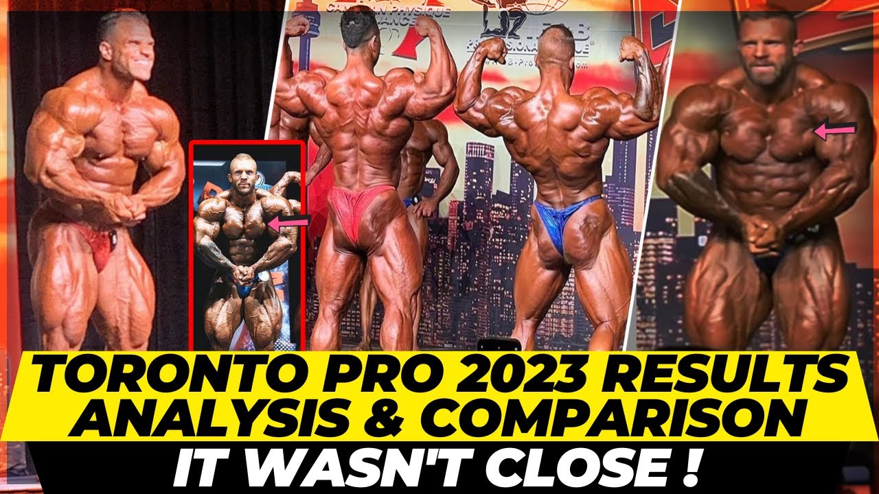 Toronto Pro 2023 open bodybuilding results , analysis & comparisons + Was Hassan Robbed ?