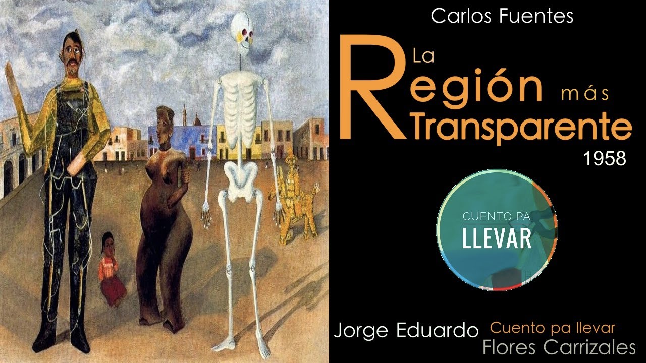 La región más transparente, Carlos Fuentes. Cuento pa llevar