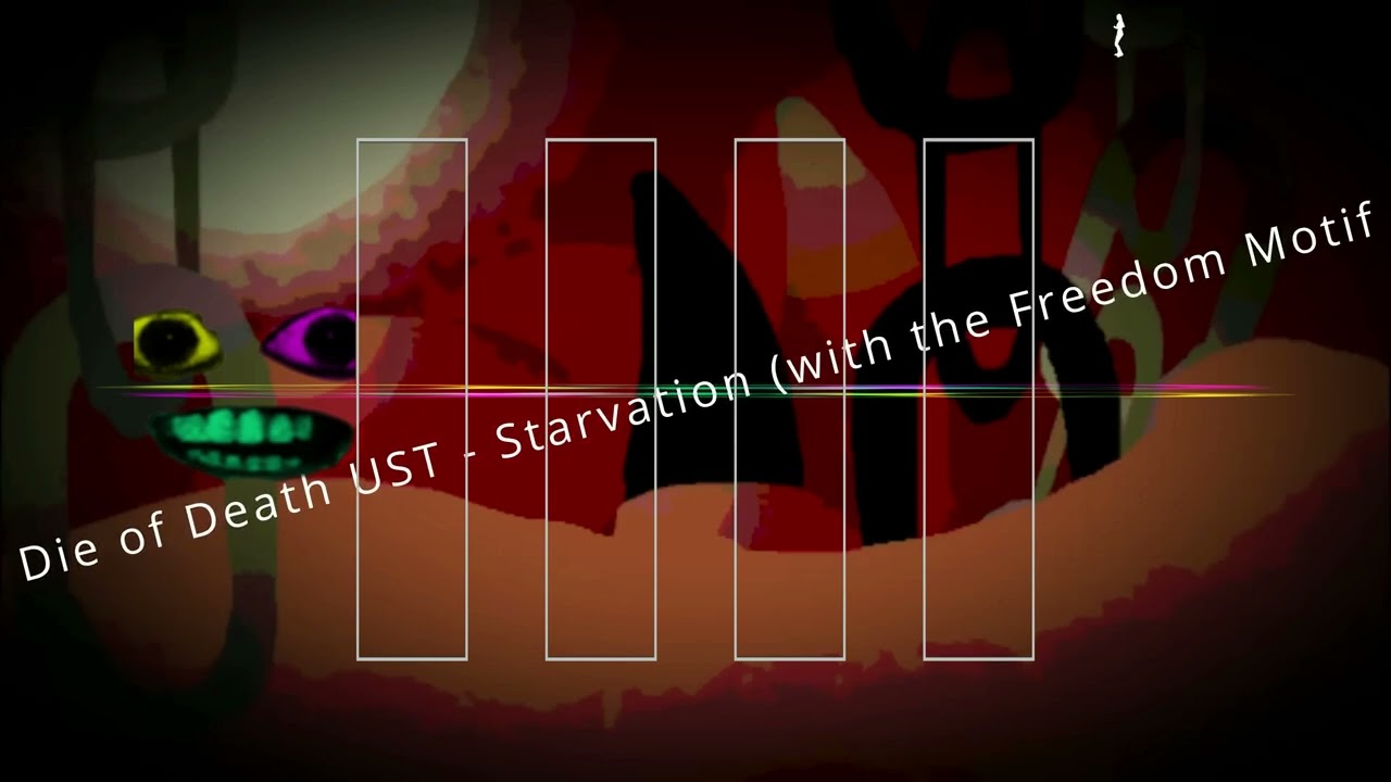 Die of Death UST - Starvation (with the Freedom Motif)