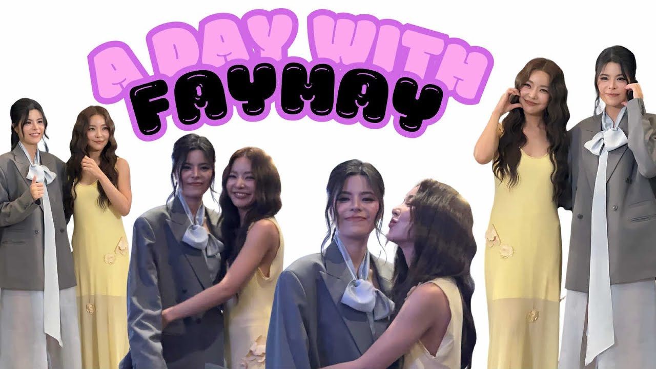 A DAY WITH FAYMAY UPCLOSE  | THAILAND | LOIDA AND ANA VLOGS