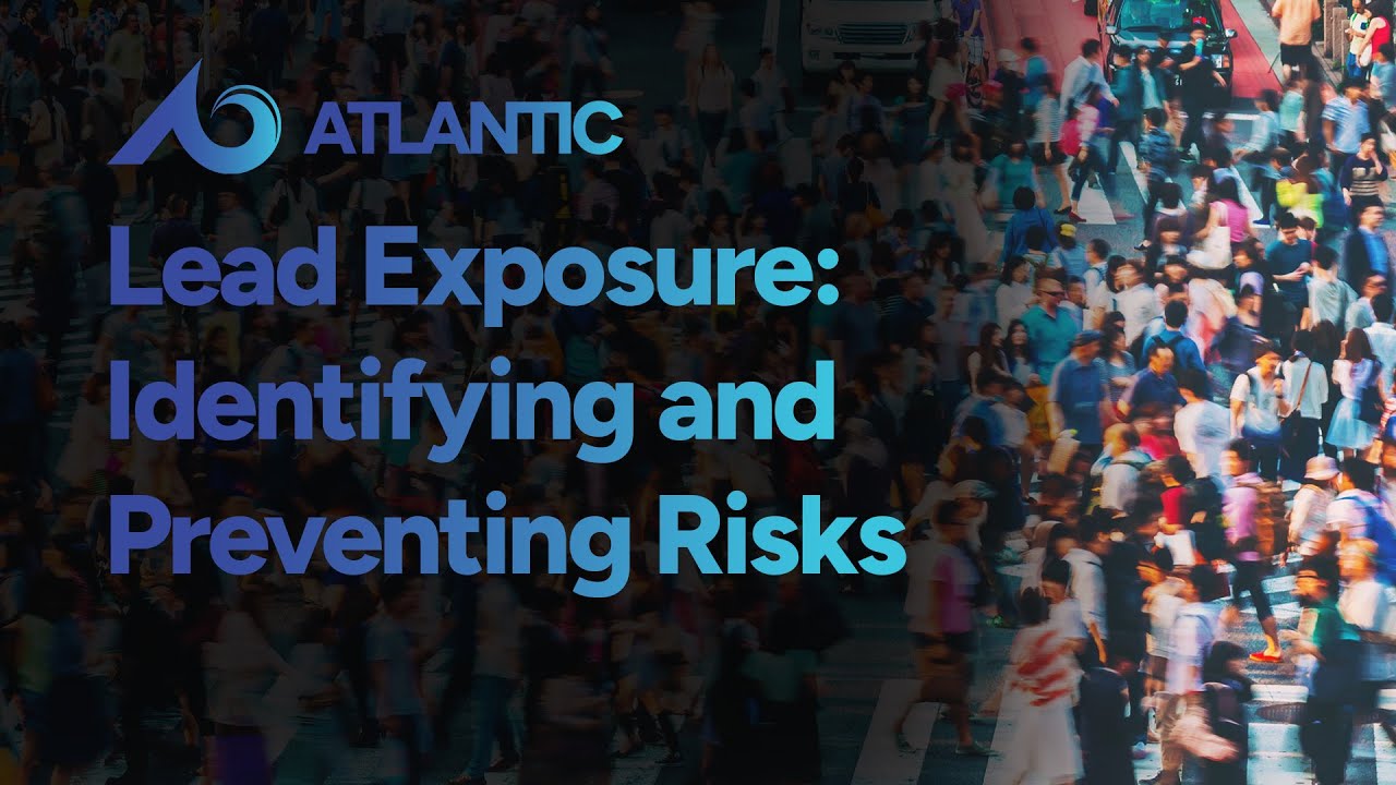 Lead Exposure: Identifying and Preventing Risks Training