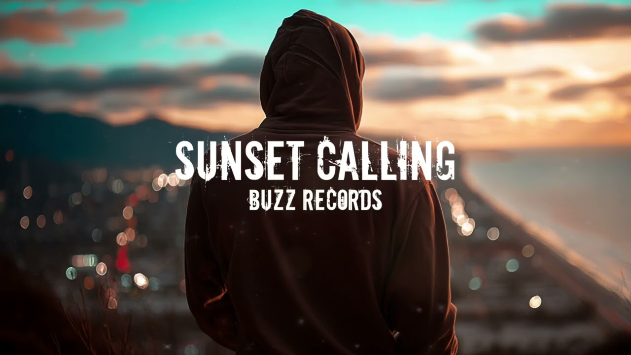 Sunset Calling - Buzz Records | Emotional Cinematic HipHop