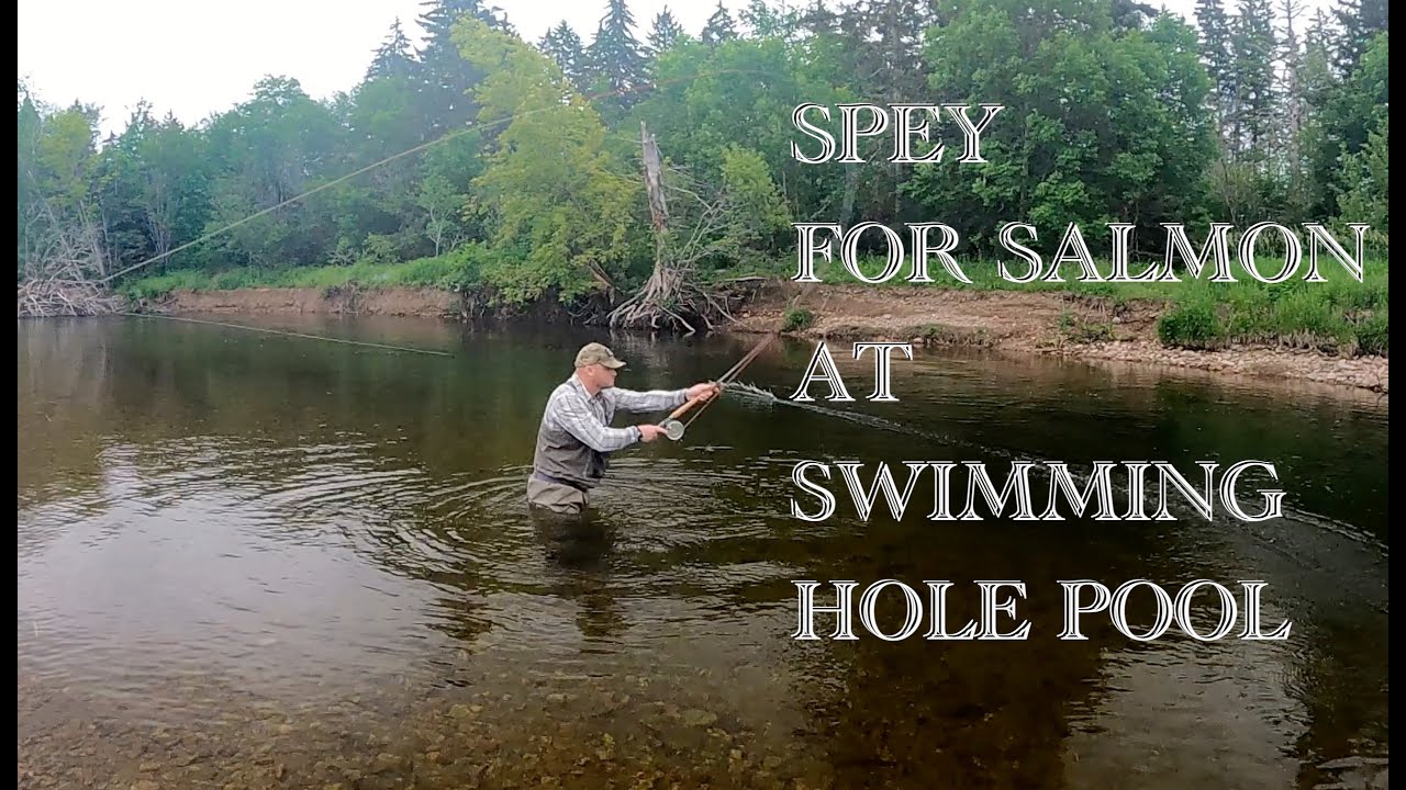 SPEY FISHING for SALMON at SWIMMING HOLE POOL on the MARGAREE RIVER- A Nova Scotia Fly Fishing Trip