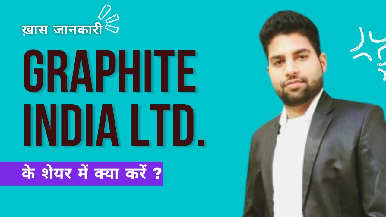 Graphite India Ltd. के शेयर में क्या करें? Expert Opinion by Abhishek Ninaniya